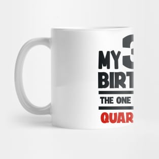 My 30-th Birthday - The One Where I was Quarantined Mug